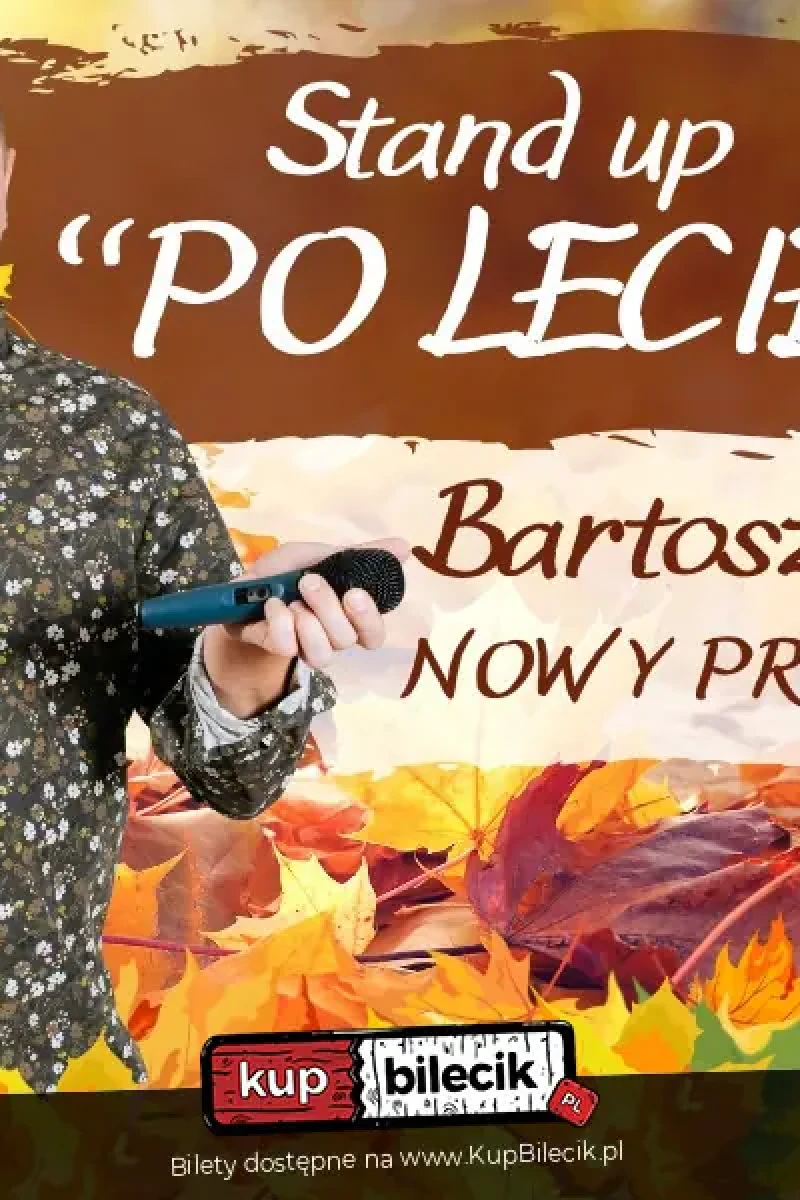 Stand-up: Bartosz Gajda - NOWY PROGRAM pt. "PO LECIE"
