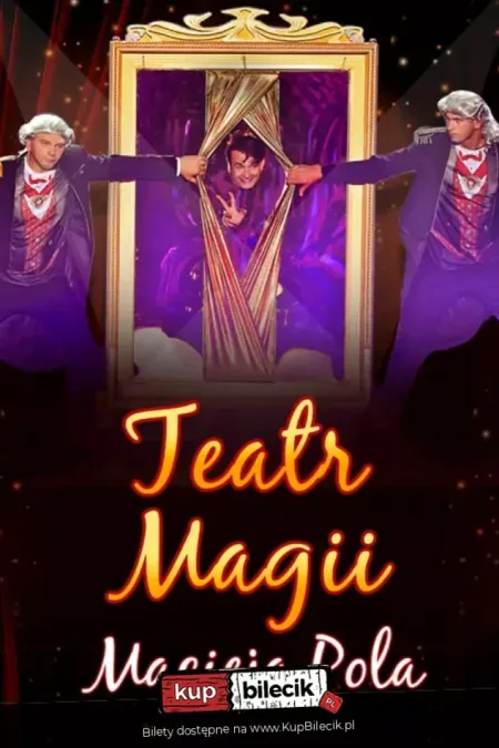Teatr Magii Macieja Pola - Interaktywne Familijne Widowisko Najsłynniejszego Polskiego Iluzjonisty