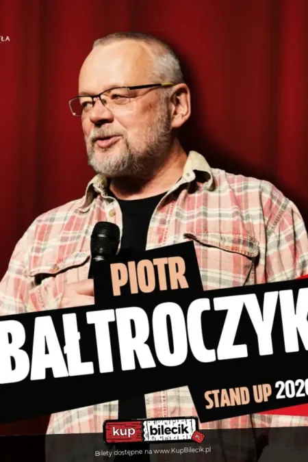 Piotr Bałtroczyk - STAND UP 2025
