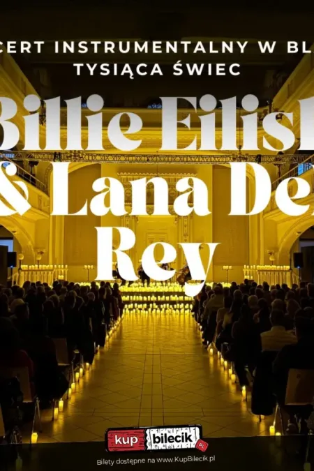 Koncert wśród tysiąca świec: Billie Eilish & Lana del Rey
