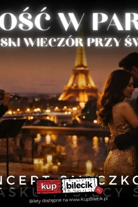 Koncert przy świecach - Miłość w Paryżu. Francuski wieczór przy świecach