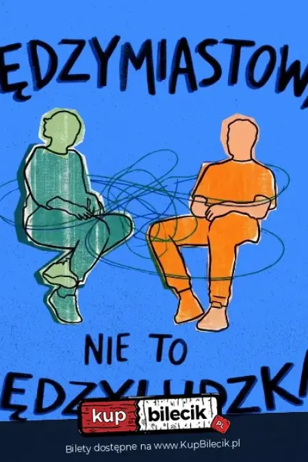 Międzymiastowa Nie, to międzyludzka! | Spektakl Improwizowany