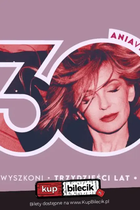 Anna Wyszkoni - koncert "30 lat"