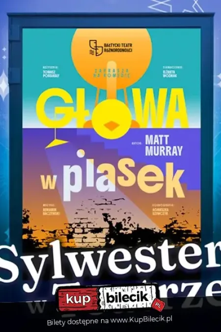 "Głowa w piasek" - Bałtycki Teatr Różnorodności